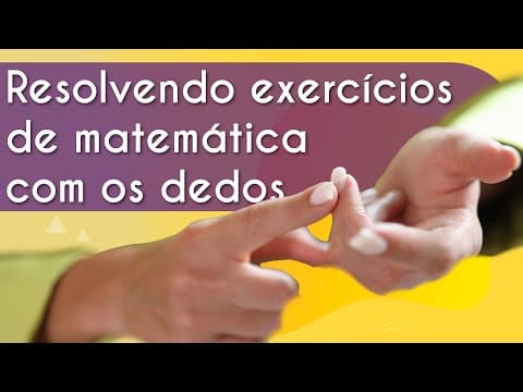 Thumbnail da aula: Resolvendo exercícios de matemática com os dedos - Brasil Escola