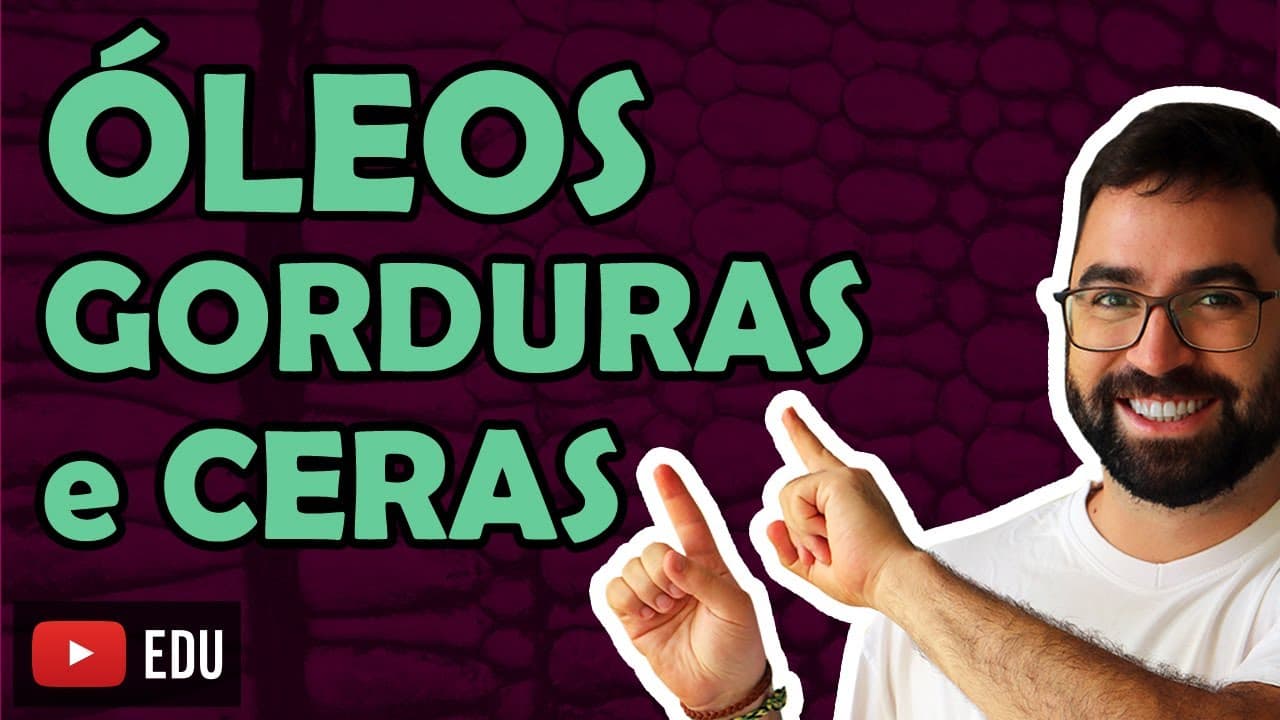 Thumbnail: Óleos, Gorduras e Ceras (Lipídios) - 🌟 AULA NOVA SOBRE ESTE ASSUNTO NA DESCRIÇÃO