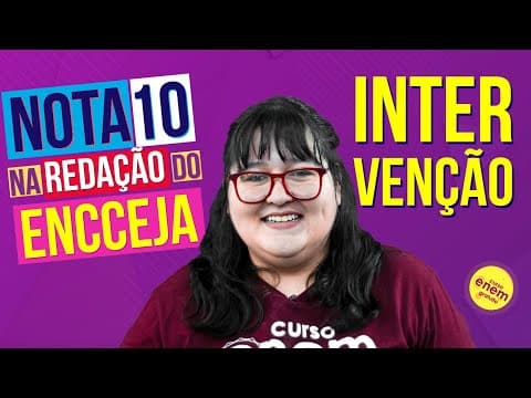 Thumbnail da aula: PROPOSTA DE INTERVENÇÃO NA REDAÇÃO DO ENCCEJA | Nota 10 na Redação do Encceja