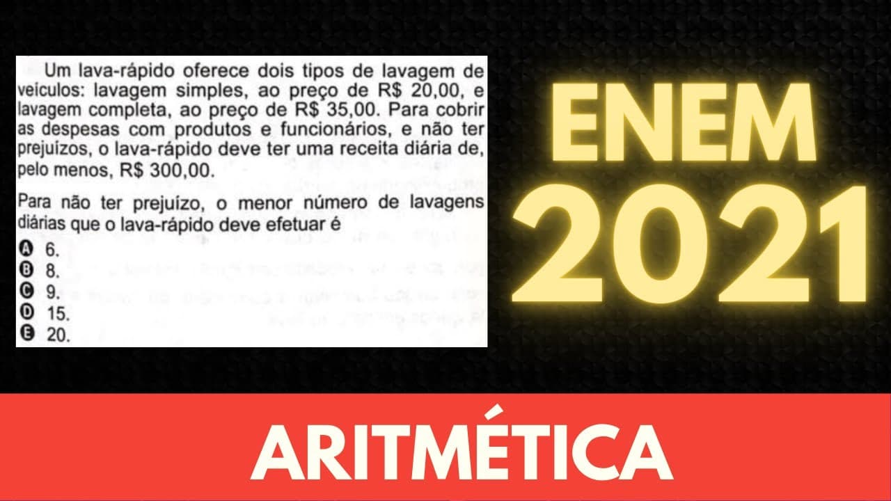 Thumbnail: ENEM 2021 - Matemática - Questão - Um lava-rápido oferece dois tipos de lavagem - Aritmética