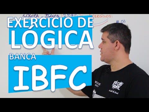 Thumbnail da aula: LÓGICA: EXERCÍCIO - BANCA IBFC #3
