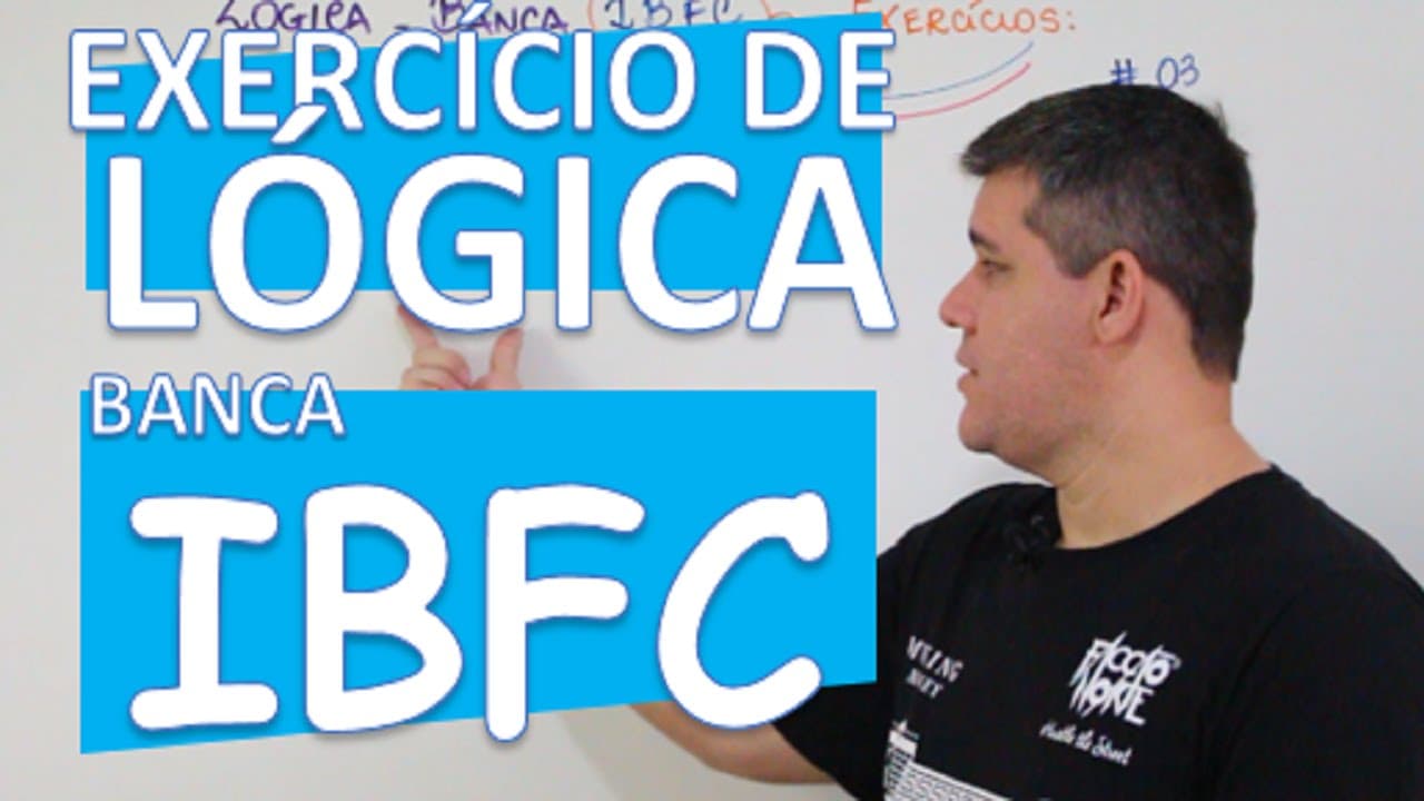 Thumbnail: LÓGICA: EXERCÍCIO - BANCA IBFC #3