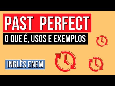 Thumbnail da aula: PAST  PERFECT: o que é, usos e exemplos | Inglês para o Enem | Luiz Carlos N. Junior