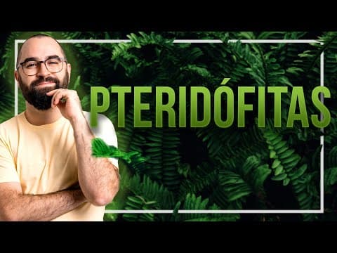 Thumbnail da aula: Pteridófitas - Aula 03 - Módulo 5: Botânica