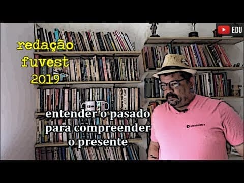 Thumbnail da aula: redação - fuvest 2019 - passado e presente
