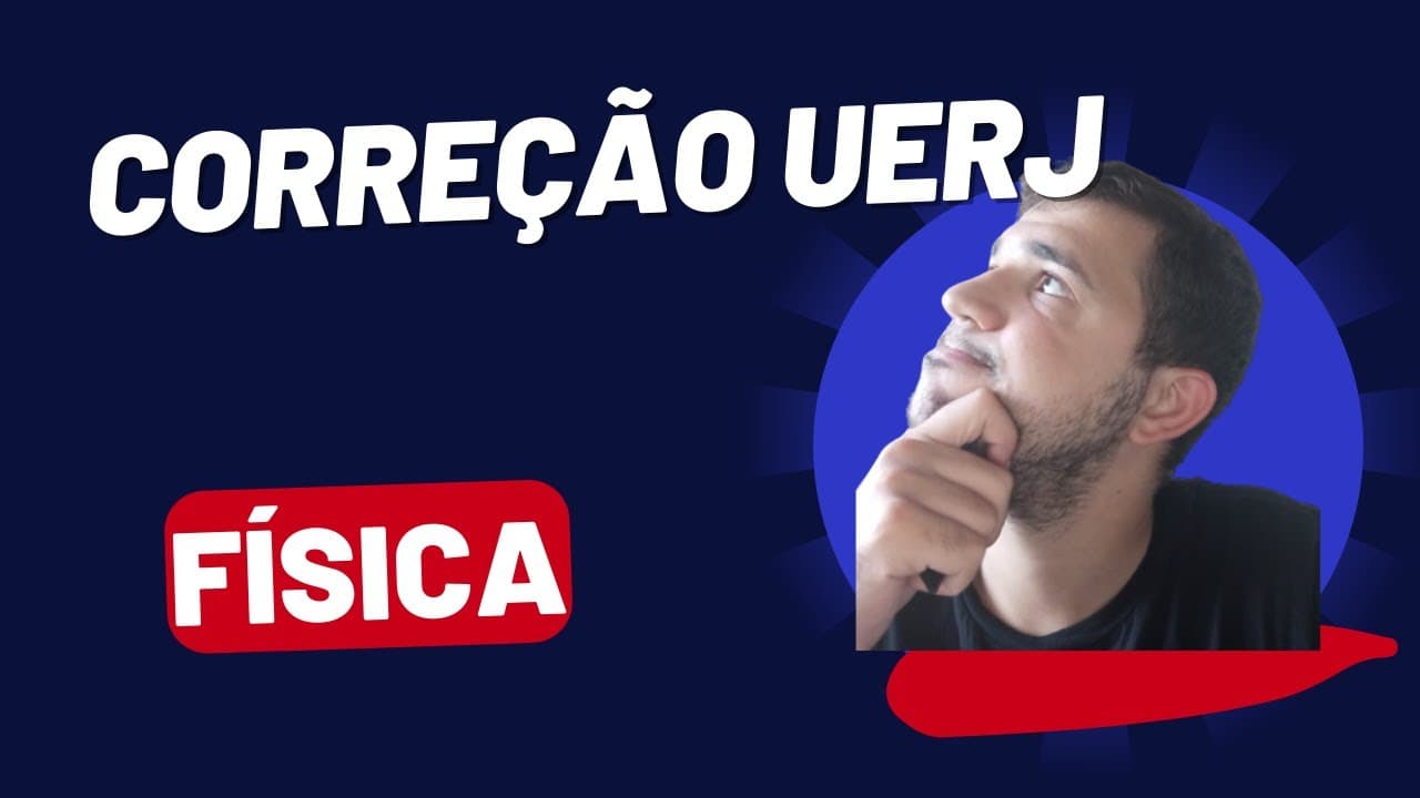 Thumbnail: Correção de Prova: Física na UERJ 2023
