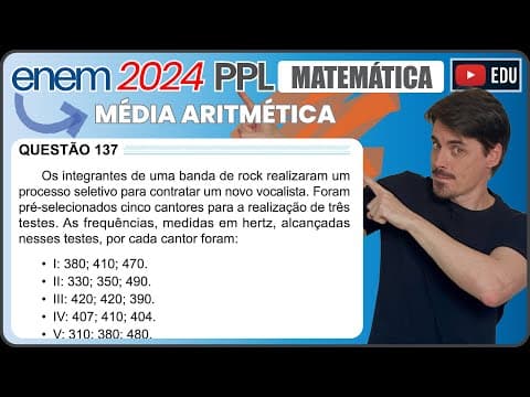 Thumbnail da aula: [ENEM 2024 PPL] 137 📘MÉDIA ARITMÉTICA Os integrantes de uma banda de rock realizaram um processo