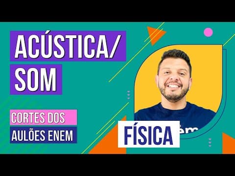 Thumbnail da aula: ACÚSTICA: como funciona a propagação do som | Cortes dos Aulões do Enem | Física | Antônio Martins