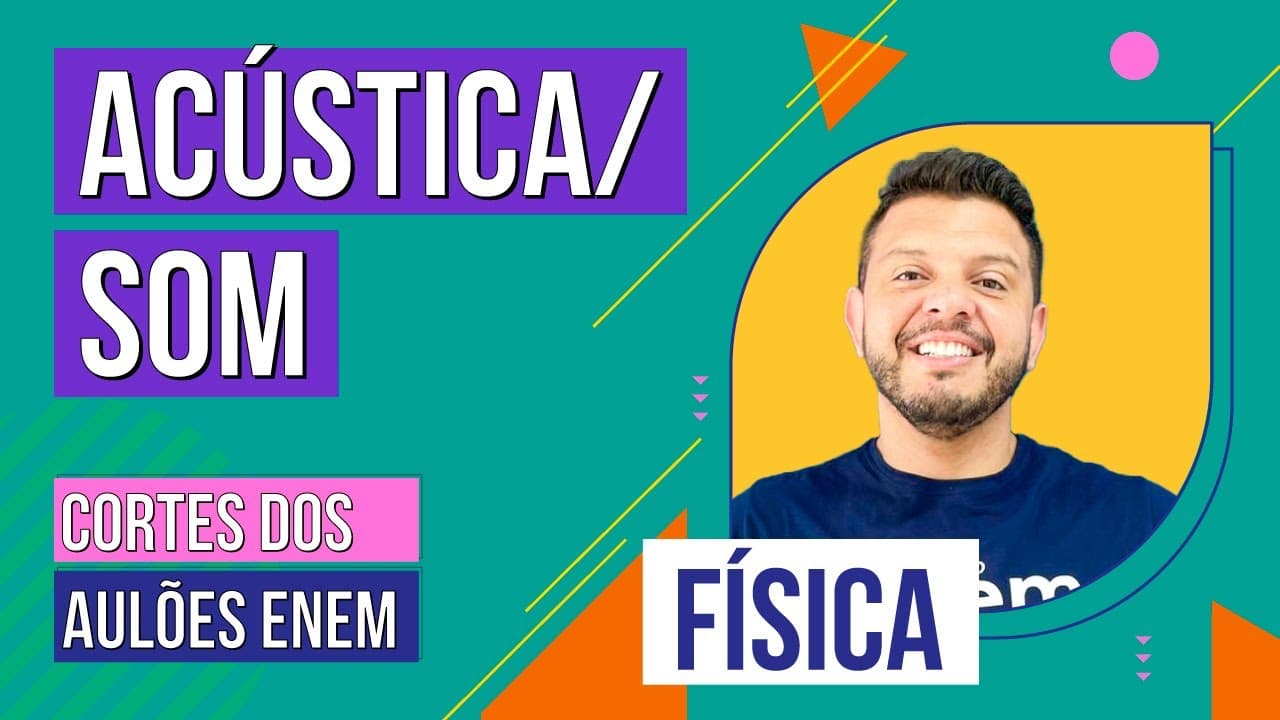 Thumbnail: ACÚSTICA: como funciona a propagação do som | Cortes dos Aulões do Enem | Física | Antônio Martins