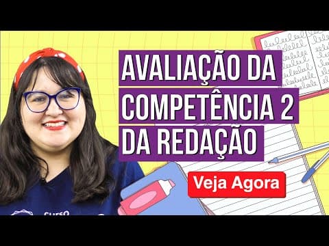 Thumbnail da aula: QUAIS OS CRITÉRIOS DE AVALIAÇÃO DA REDAÇÃO DO ENEM: competência 2
