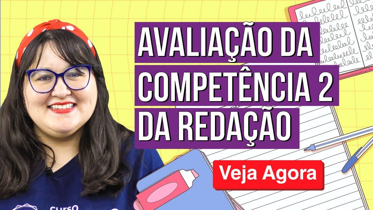 Thumbnail: QUAIS OS CRITÉRIOS DE AVALIAÇÃO DA REDAÇÃO DO ENEM: competência 2
