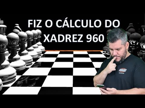Thumbnail da aula: Xadrez 960 - Saiba o porque desse nome! Eu fiz as contas!