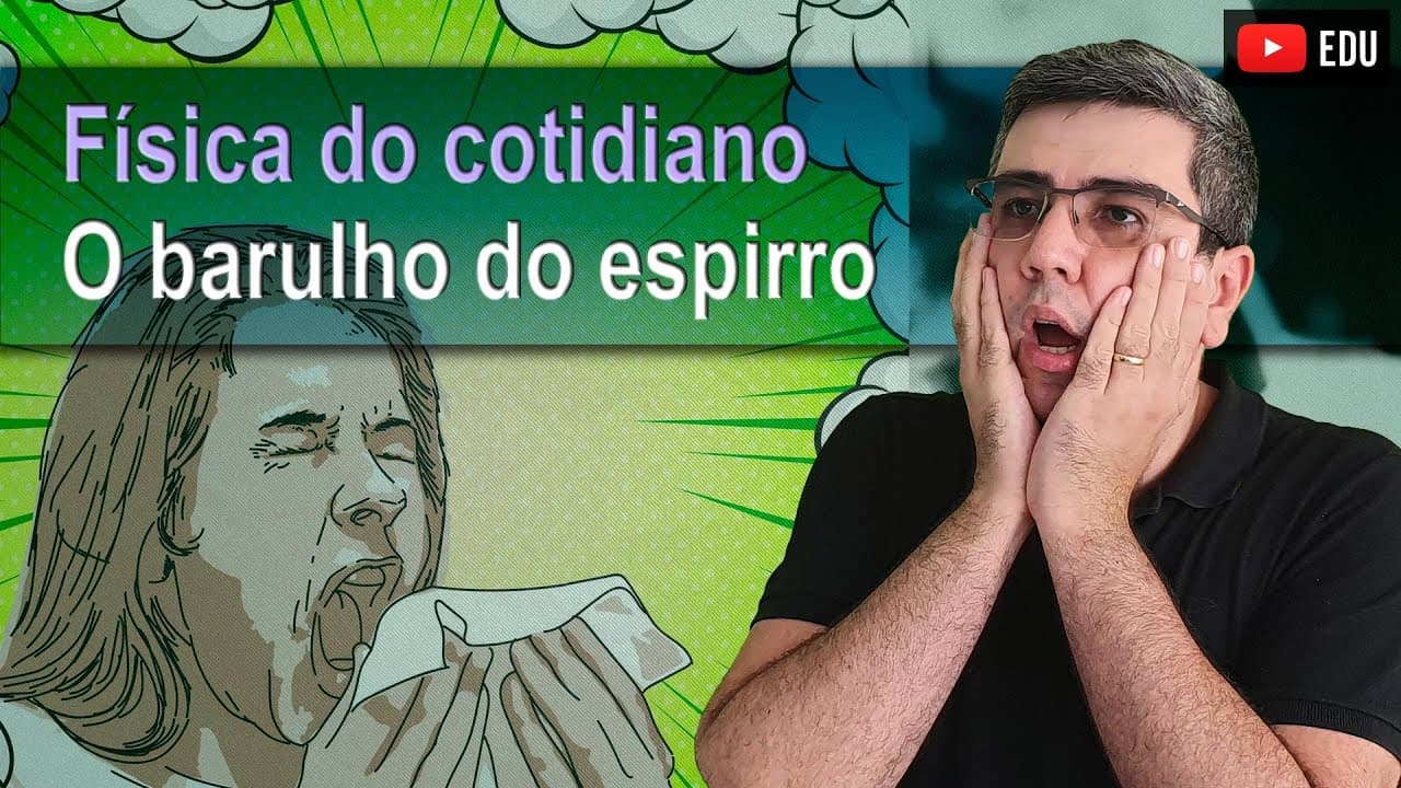 Thumbnail: O barulho do espirro | Física do cotidiano