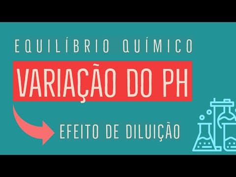 Thumbnail da aula: Variação do pH | Equilíbrio Químico | Aula 16