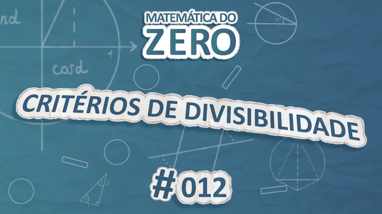 Thumbnail: Matemática do Zero | Critérios de Divisibilidade - Brasil Escola