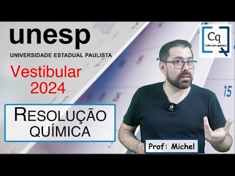 Thumbnail da aula: UNESP 2024 - PROVA DE QUÍMICA RESOLVIDA