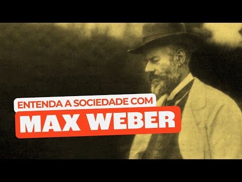 Thumbnail da aula: Por que MAX WEBER é Tão Importante?