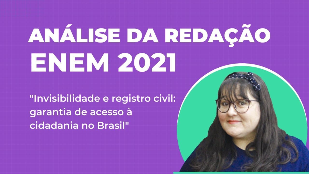 Thumbnail: ANÁLISE DA REDAÇÃO DO ENEM 2021: Invisibilidade e registro civil