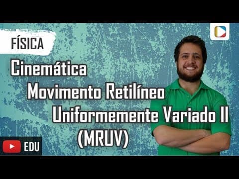Thumbnail da aula: Física - Cinemática: MRUV parte II