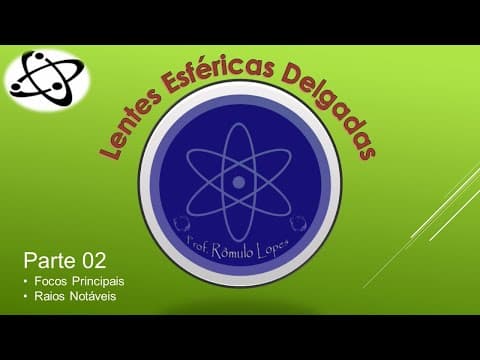 Thumbnail da aula: Física 2ª Série (EM) - Lentes Esféricas Delgadas (parte 02)