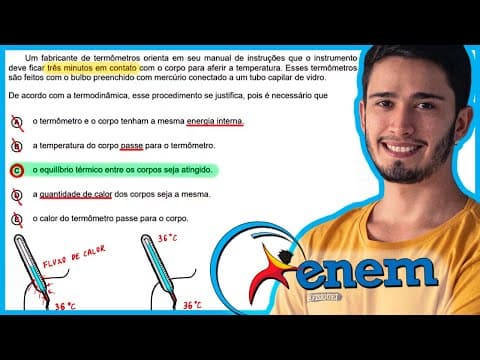 Thumbnail da aula: ENEM 2020 Digital - Um fabricante de termômetros orienta em seu manual de instruções que o instrumen