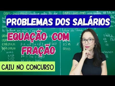 Thumbnail da aula: PROBLEMAS COM EQUAÇÃO DO 1º GRAU E FRAÇÃO - QUESTÕES DE CONCURSO PÚBLICO