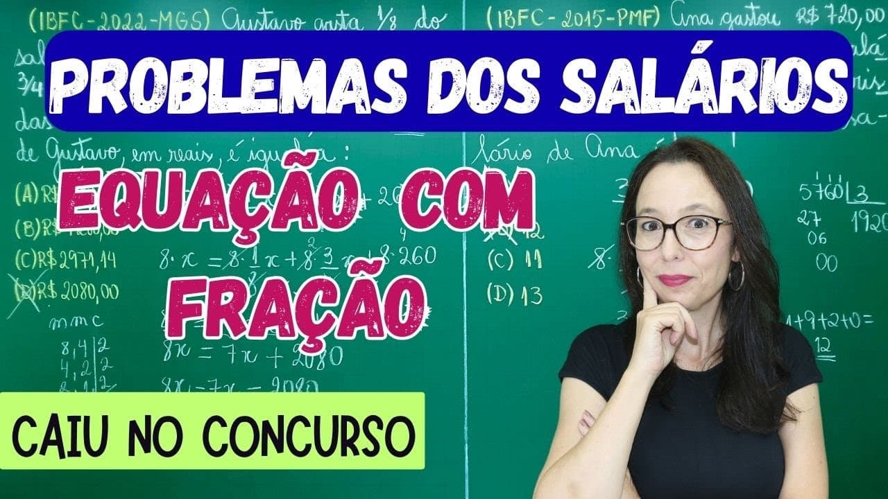 Thumbnail: PROBLEMAS COM EQUAÇÃO DO 1º GRAU E FRAÇÃO - QUESTÕES DE CONCURSO PÚBLICO