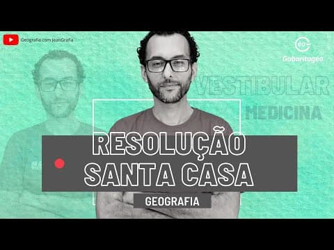Thumbnail da aula: Resolução da Prova de Medicina da Santa Casa | Geografia |