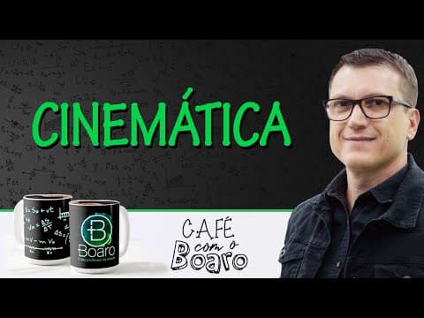 Thumbnail da aula: CINEMÁTICA  - EXERCÍCIOS PARA REVISÃO DE FÍSICA - Café com o Professor Boaro.