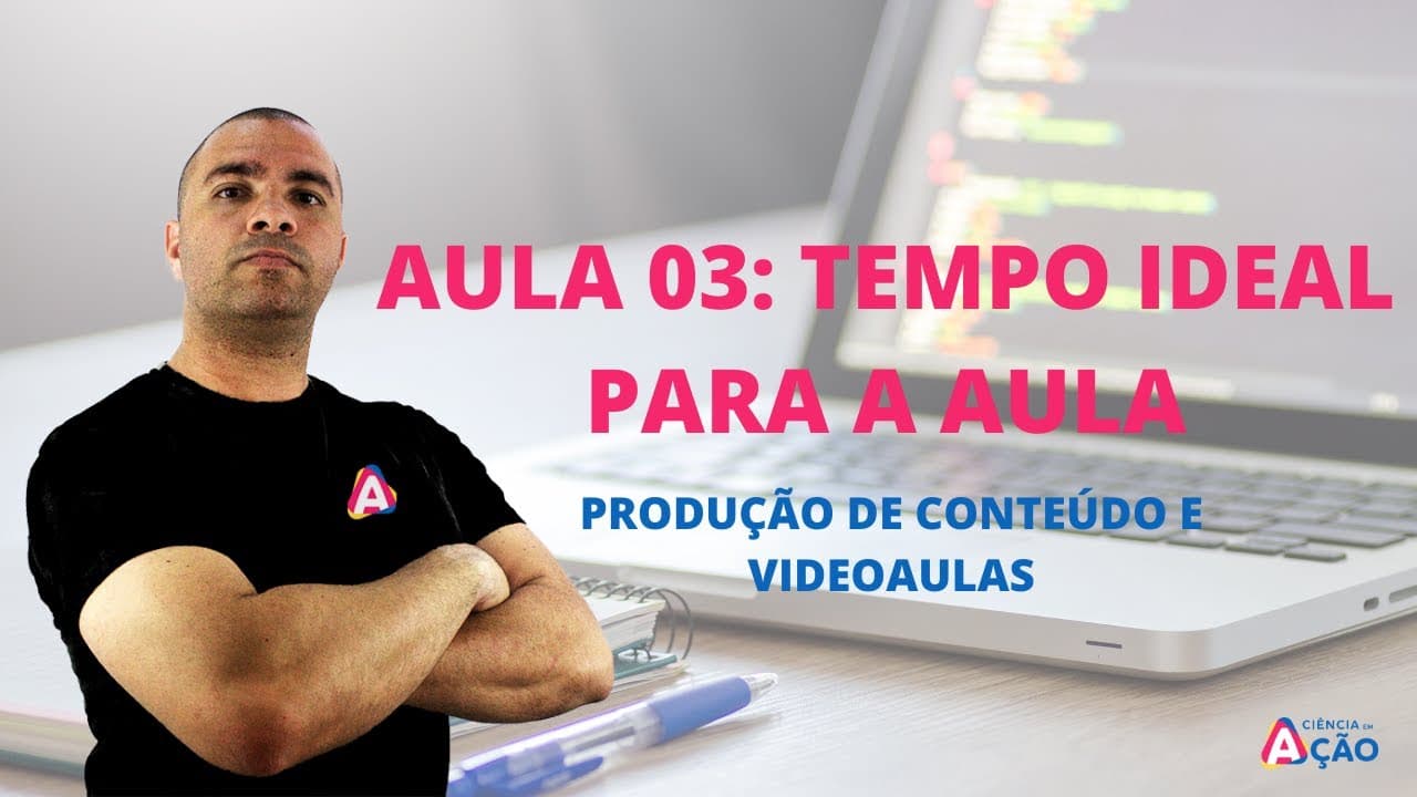 Thumbnail: Aula 03: Tempo ideal para a aula | PRODUÇÃO DE CONTEÚDO E VIDEOAULAS