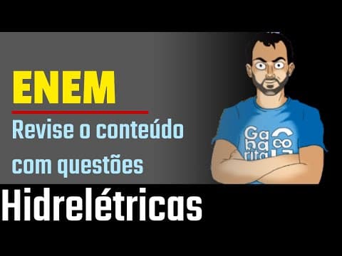 Thumbnail da aula: Revisão GEOGRAFIA pro ENEM 2019 | Hidrelétricas | Revise com Questões