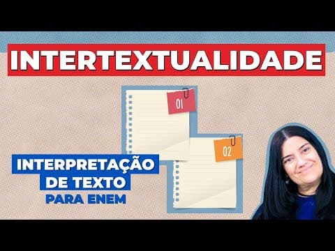 Thumbnail da aula: INTERTEXTUALIDADE: Questões Resolvidas sobre Comparação de Textos | INTERPRETAÇÃO DE TEXTO PARA ENEM