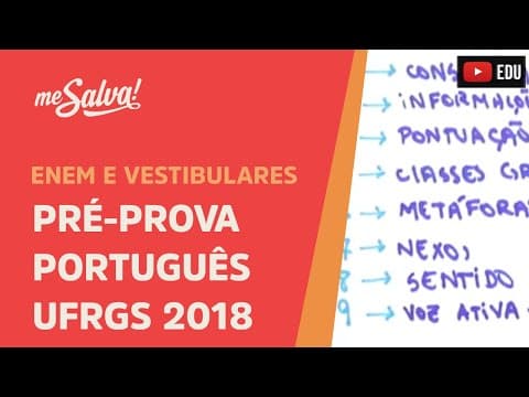 Thumbnail da aula: Pré-Prova Prova de Português Vestibular UFRGS 2018 - Me Salva!