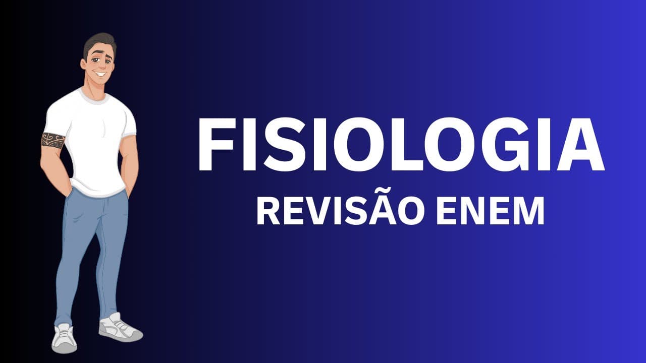 Thumbnail: FISIOLOGIA NO ENEM - REVISÃO COMPLETA