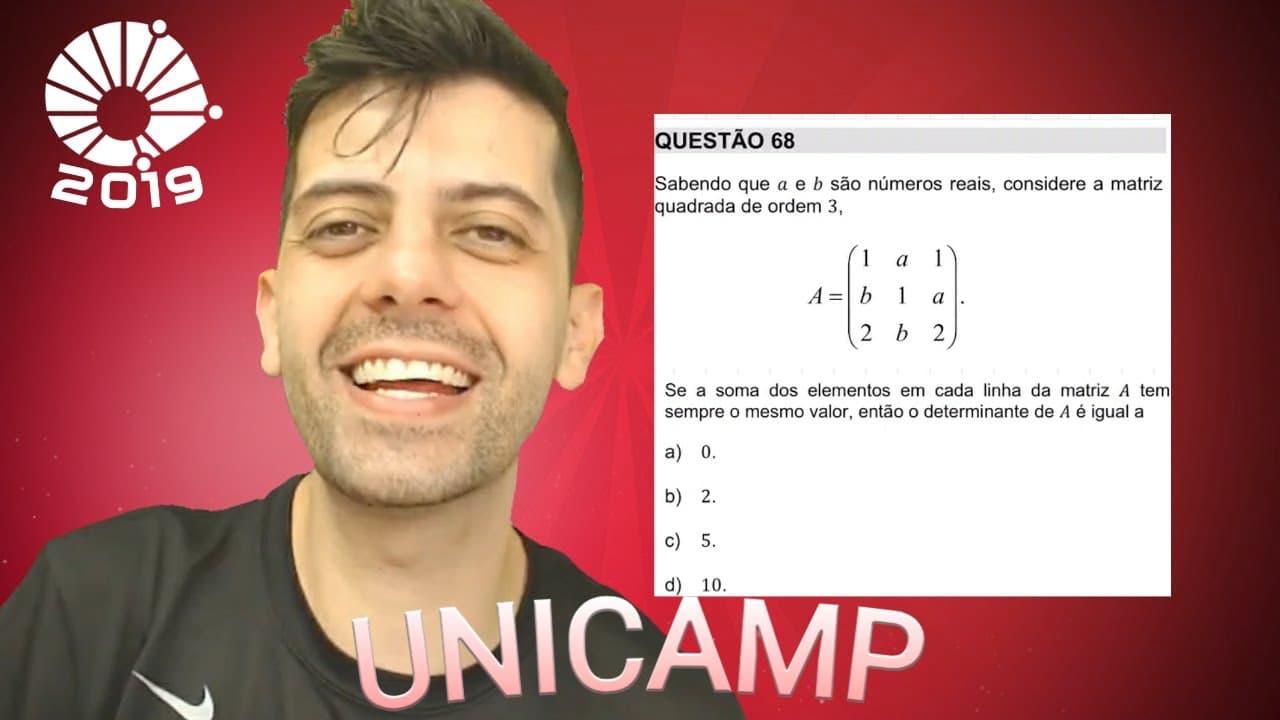 Thumbnail: UNICAMP 2019 - Q68 Mat - Sabendo que 𝑎 e 𝑏 são números reais, considere a matriz