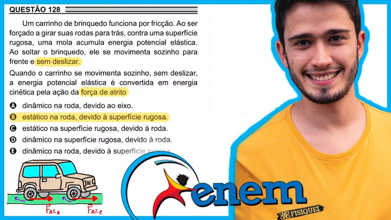 Thumbnail: ENEM 2018 PPL - Um carrinho de brinquedo funciona por fricção. Ao ser forçado a girar suas rodas par