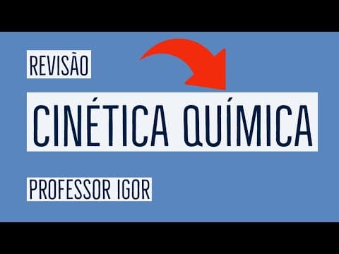 Thumbnail da aula: Cinética Introdução - Resumão
