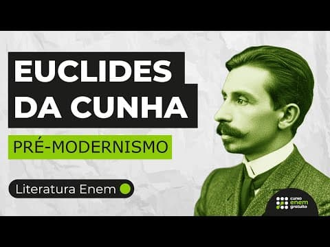 Thumbnail da aula: PRÉ-MODERNISMO: CONHEÇA EUCLIDES DA CUNHA | Literatura para o Enem | Camila Brambilla