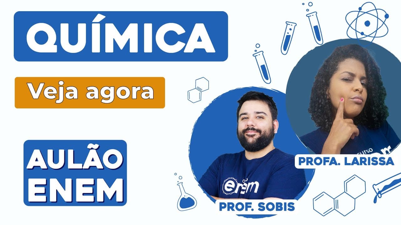 Thumbnail: AULÃO DE QUÍMICA PARA O ENEM: 10 temas que mais caem | Aulão Enem | Profes. Larissa e Sobis