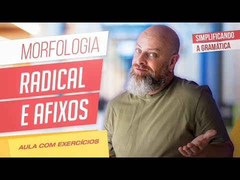 Thumbnail da aula: MORFEMAS, RADICAIS e AFIXOS + EXERCÍCIOS RESOLVIDOS