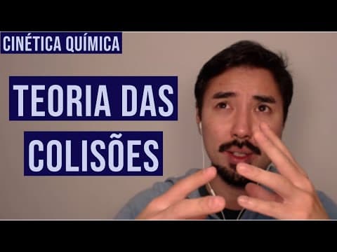 Thumbnail da aula: TEORIA DAS COLISÕES | Cinética Química