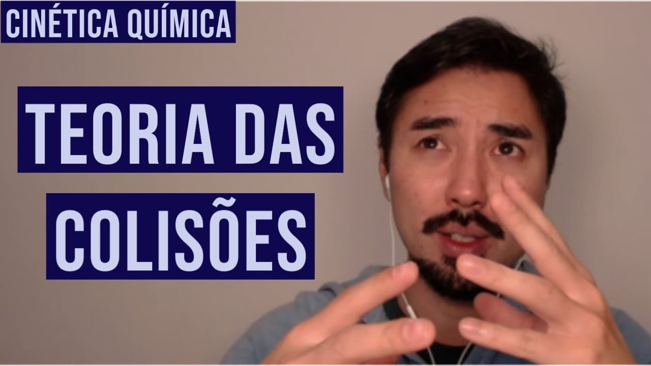 Thumbnail: TEORIA DAS COLISÕES | Cinética Química