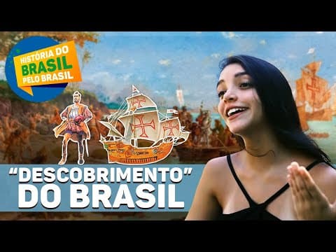 Thumbnail da aula: O "DESCOBRIMENTO" DO BRASIL - HISTÓRIA DO BRASIL PELO BRASIL (Episódio 1) - Débora Aladim