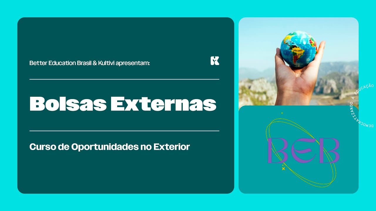 Thumbnail: Bolsas Externas | Oportunidades no Exterior | Better Education Brasil | Aula 20