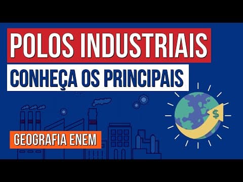 Thumbnail da aula: POLOS INDUSTRIAIS: conheça os principais | Geografia para o Enem | Eduardo