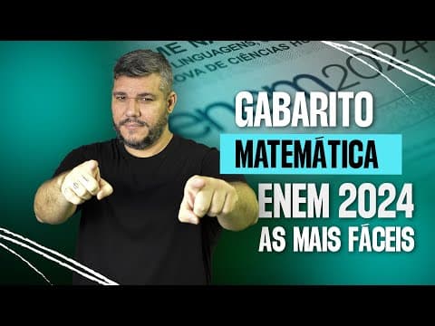 Thumbnail da aula: GABARITO ENEM 2024 MATEMÁTICA - AS 17 MAIS FÁCEIS