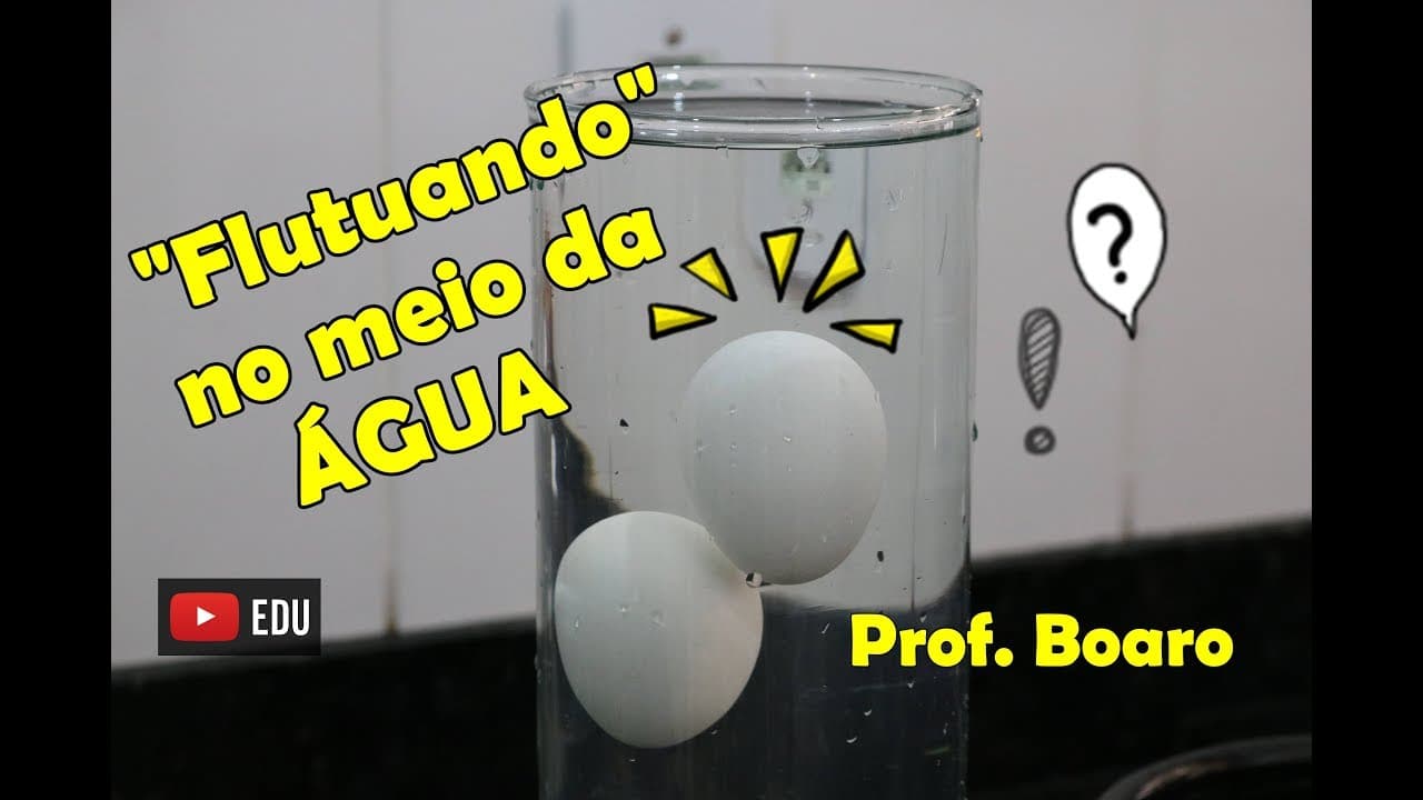 Thumbnail: Como fazer um OVO "FLUTUAR" no MEIO da água? -  ATIVIDADE EXPERIMENTAL - Prof  Marcelo Boaro.
