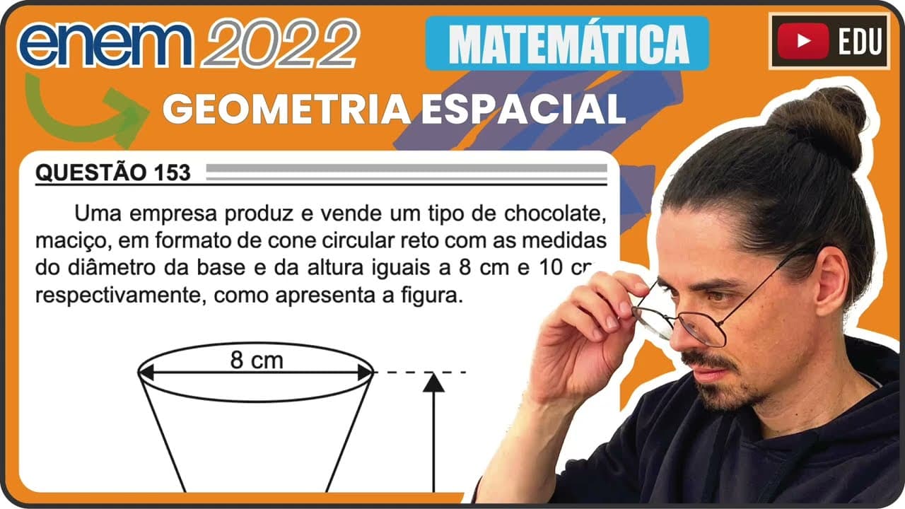 Thumbnail: [ENEM 2022] 153 📘 GEOMETRIA ESPACIAL Uma empresa produz e vende um tipo de chocolate, maciço, em