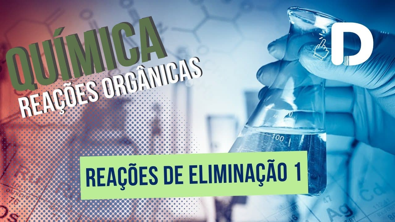 Thumbnail: Reações de Eliminação Parte 1 - Reações Orgânicas - Química Orgânica - Preparatório Enem