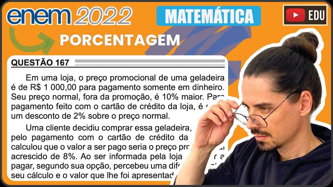 Thumbnail: [ENEM 2022] 167 📘 PORCENTAGEM Em uma loja, o preço promocional de uma geladeira é de R$ 1 000,00